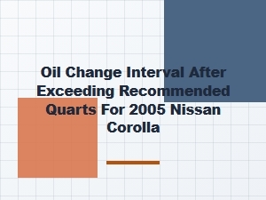 Exceeding Oil Quarts in a Nissan Corolla