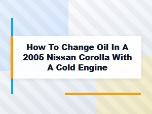 Changing Oil in a Cold Nissan Corolla
