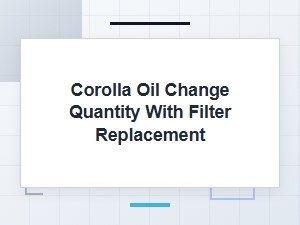 The Perfect Oil Quantity for Your Corolla Filter Change