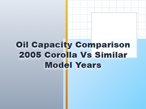 Oil Capacity Comparison for the Corolla