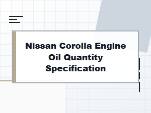 Engine Oil Capacity for the Nissan Corolla