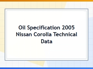 Nissan Corolla Oil Specifications and Technical Data
